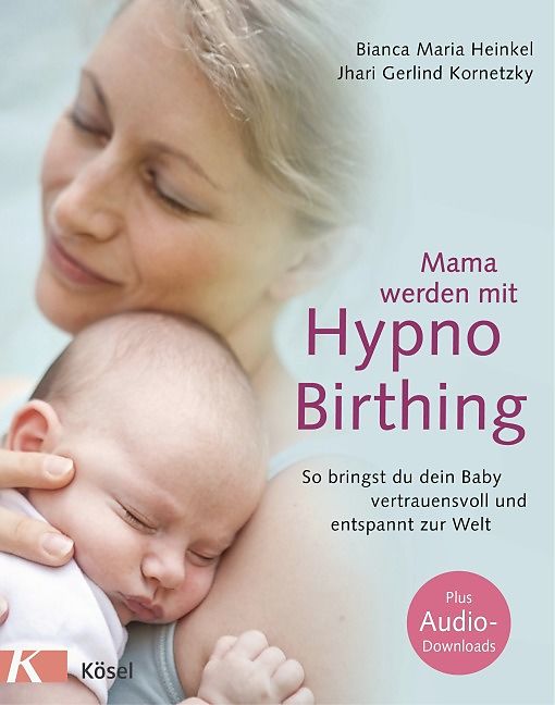 Sachbuch Mama werden HypnoBirthing (B.M Heinkel + J. G. Kornetzky)