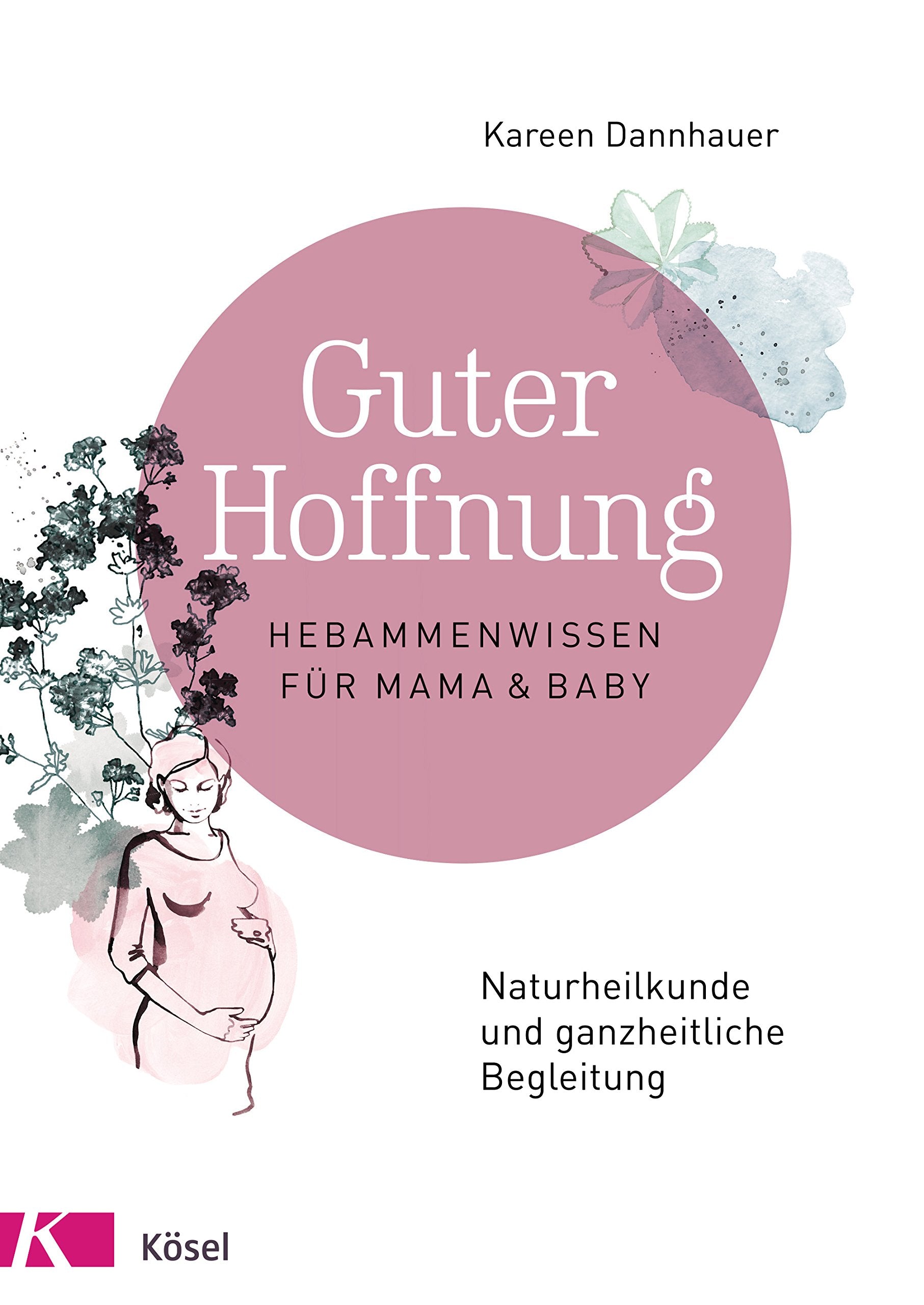 Sachbuch Guter Hoffnung - Hebammenwissen für Mama & Baby (K. Dannhauer)