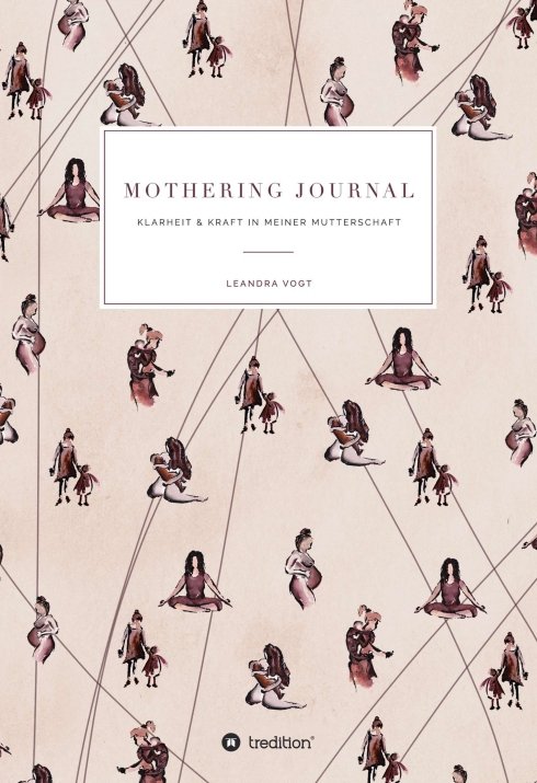 Sachbuch Mothering Journal - Klarheit & Kraft in meiner Mutterschaft