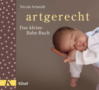 Sachbuch Artgerecht das kleine Babybuch (N. Schmidt)