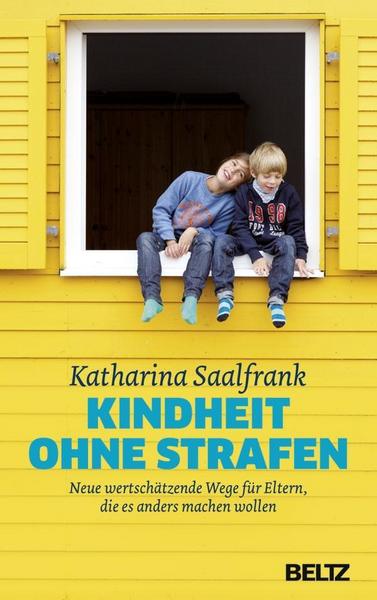 Sachbuch Kindheit ohne Strafen (Katharina Saalfrank)