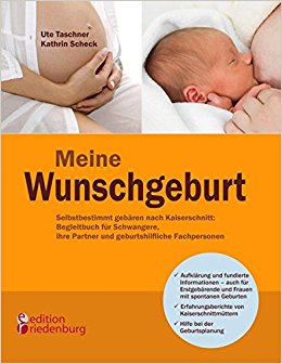 Sachbuch Meine Wunschgeburt - Gebären nach Kaiserschnitt (U. Taschner)