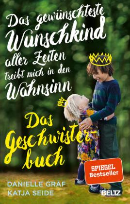 Sachbuch Das gewünschteste Wunschkind - Das Geschwisterbuch (Graf+Seide)
