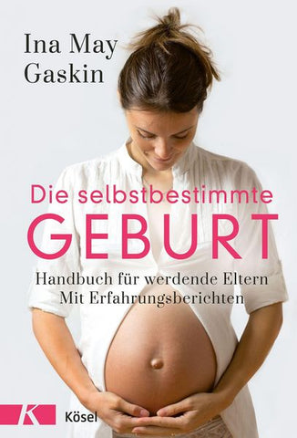 Die selbstbestimmte Geburt (I.M. Gaskin)